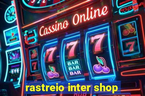 rastreio inter shop